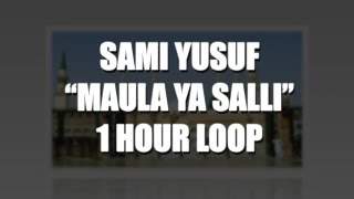 Sami Yusuf Qasida Burda Shareef - Maula Ya Salli | 1 HOUR LOOP