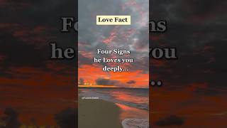 Four Signs he loves you deeply || Love Fact...#shorts #psychology #motivation