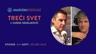 TREĆI SVET: gost Veljko Lalić | Episode 044