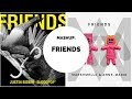 FRIENDS MASHUP || MARSHMELLO, ANNE-MARIE, JUSTIN BIEBER & BLOODPOP MASHUP