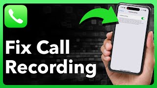 How To Fix Call Recording Not Working On iPhone