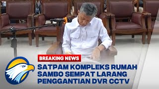 Satpam Kompleks Rumah Sambo Sempat Larang Upaya Penggantian DVR CCTV