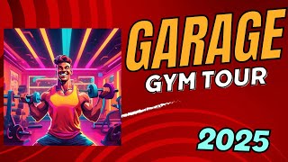 Garage Gym Tour 2025 - plus my plan