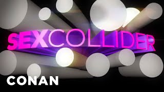 Forget "Sex Box," Get Ready For "Sex Collider" | CONAN on TBS
