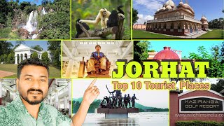 Jorhat top 10 tourist places | Best places to visit in jorhat | jorhat tourism | assam | jorhat city