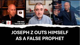 Joseph Z Outs Himself As A False Prophet