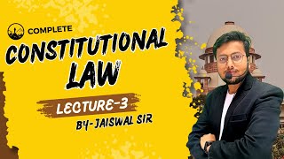 Constitutional law || lecture-3 || constitution || PCS J/ BALLB/ LLB /LLM ENTRANCE/AIBE