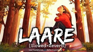 Laare [Slowed And Reverb] Maninder Buttar | LoFi Feel Music | USE 🎧 |