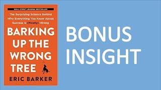 Barking Up the Wrong Tree by Eric Barker | BONUS INSIGHT