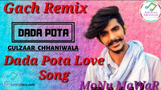 Gulzar chaniwala" Dada Pota New Hariyanvi Remix MoNu MaWaR