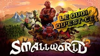 SmallWorld - Le quoi qu'est-ce ? [FR]