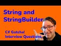 String and StringBuilder - C# Gotcha Interview Questions