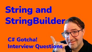 String and StringBuilder - C# Gotcha Interview Questions