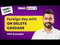 Lec-14: Foreign Key🔑 with On Delete Cascade with Execution