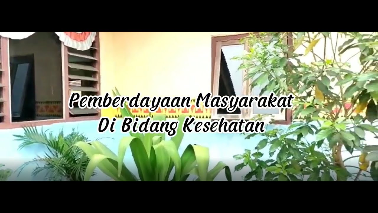 Pemberdayaan Masyarakat Dibidang Kesehatan - YouTube