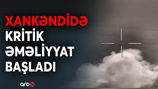 SON DƏQİQƏ! Xankəndidə düşmən mövqeləri vuruldu - SON GÖRÜNTÜLƏR