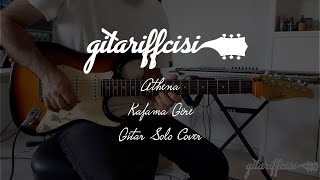 Athena - Kafama Göre Gitar Solo (Cover)