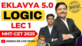 LOGIC LEC 1 - IMP QUESTIONS | EKLAVYA 5.0 BATCH FOR MHTCET 2025 #mhtcet2025 #dineshsir | DINESH SIR