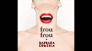 Bárbara Eugenia - Frou Frou (Full Album / Álbum Completo)