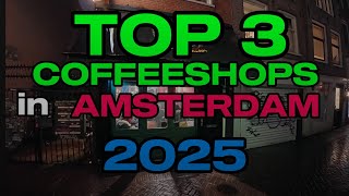 TOP 3 COFFEESHOPS IN AMSTERDAM - 2025