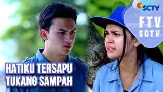 FTV SCTV Full Michelle Ziudith & Rizky Nazar - Hatiku Tersapu Tukang Sampah