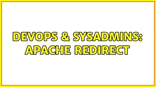 DevOps & SysAdmins: Apache redirect (2 Solutions!!)