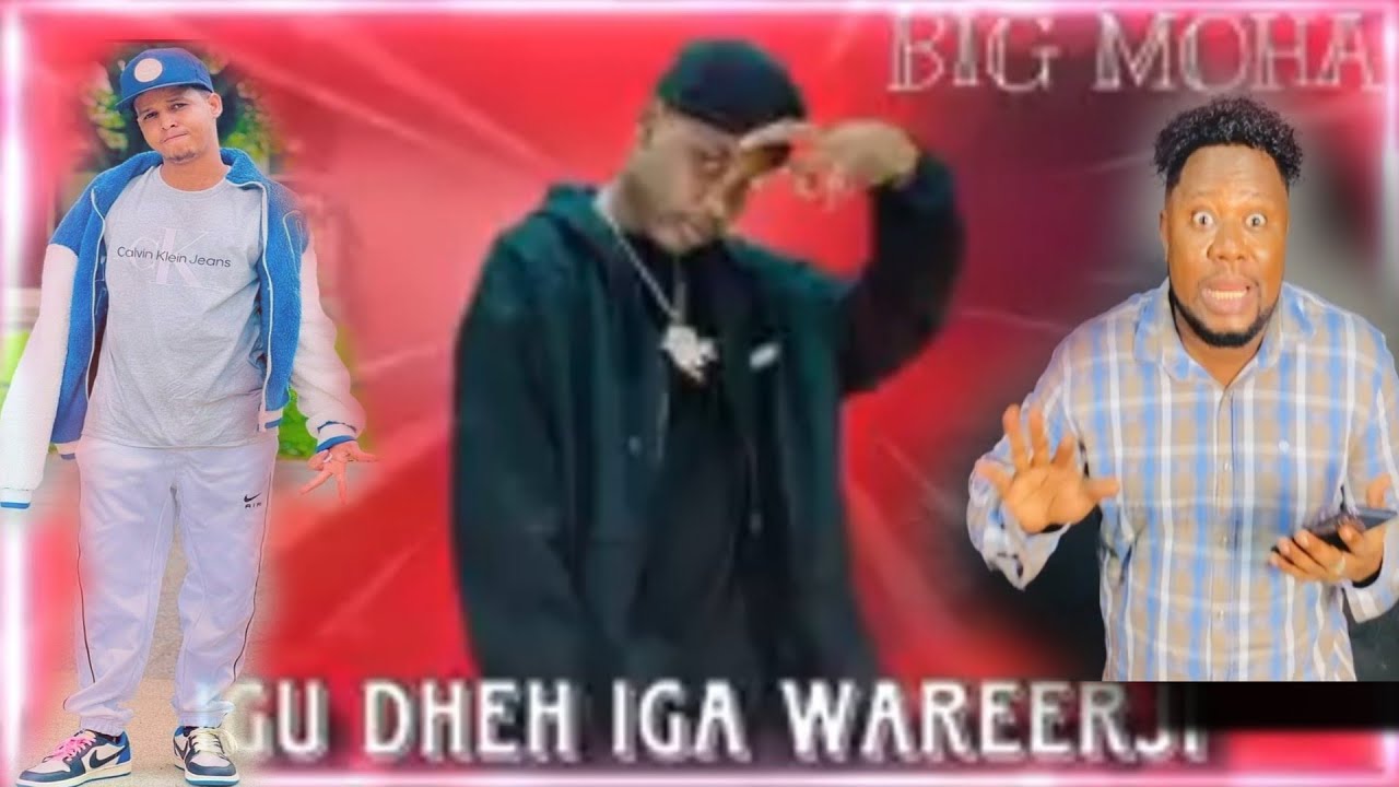 BIG MOHA IGY DHEH IGA WAREEJI KARBAASH SHARMA BOY - YouTube