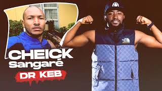 Dr KEB - CHEICK SANGARÉ (Son Officiel)