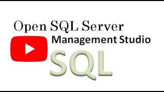 Open SQL Server Management Studio