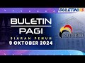 Buletin Pagi, 9 Oktober 2024