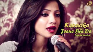 Jeene Bhi De Female Version - Karaoke