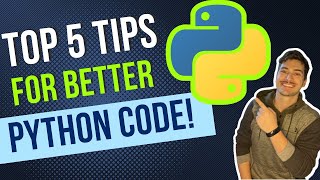 Top 5 Tips and Tricks to Write Better Python Code!