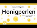 Honigperlen. Warum dein Leben süßer ist, als du denkst. Melanie Pignitter. Hörbuch