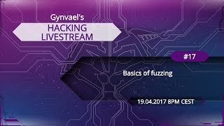 Hacking Livestream #17: Basics of fuzzing