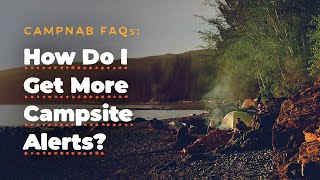 How Do I Get More Campsite Alerts?