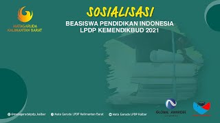 SOSIALISASI BEASISWA PENDIDIKAN INDONESIA LPDP KEMENDIKBUD 2021
