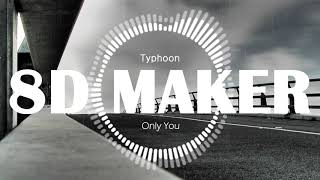 타이푼 (Typhoon) - 그대만 (Only You) [8D TUNES / USE HEADPHONES] 🎧