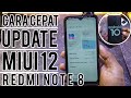 UPDATE MANUAL MIUI 12  V12.0.1.0 STABIL DI REDMI NOTE 8  DENGAN ANDROID 10 || CARA CEPAT UPDATE MIUI