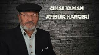 CİHAT YAMAN AYRILIK HANÇERİ