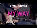 Frank Sinatra - My Way (Guitar Cover by Luca Pilia)