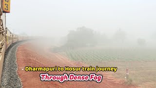 Dharmapuri to Hosur train journey through dense fog | Toppur Ghat Section | INDIAN RAILWAYS