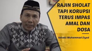 Rajin Sholat Tapi Korupsi Terus, Impas Amal dan Dosa?