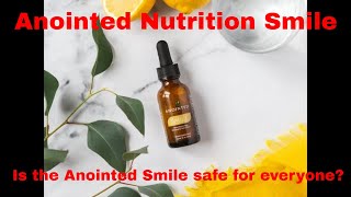 Anointed Nutrition Smile Review - Is the Anointed Smile safe for everyone?