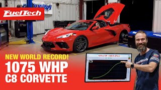 1,075 WHP | Twin Turbo C8 Corvette new HP World Record! | FuelTech FT600 ECU