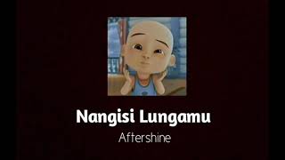 Nangisi Lungamu__AFTERSHINE || Slowed