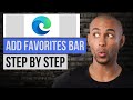 How to Add Favorites Bar in Microsoft Edge — Step by Step Edge Browser Tutorial