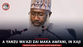 A Yanzu Wa'azi Zai Maka Amfani, In Kaji || Sheikh Ahmad Tijjani Yusuf Guruntum