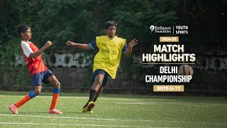 Delhi Championship Highlights | Juba Sangha FC vs 90 Minutes FC | Boys U-17 | RFYS