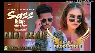 Sass Da Jaya Dhol Remix Arsh Maini RAI PRODUCTION KAKA PRODUCTION Latest Punjabi Songs 2021 Origonal