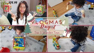 Top 5 BEST Wood Non- Toxic Toddler Toys || VLOGMAS 2018 DAY 2 ||